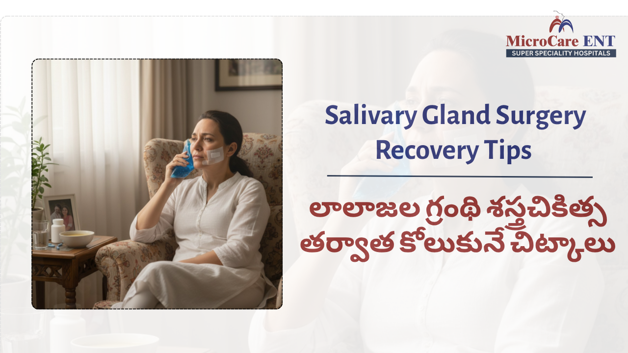 Salivary Gland Treatment at MicroCare ENT Hospital – Expert Care for Salivary Gland Swelling, Stones, and Infections in Hyderabad