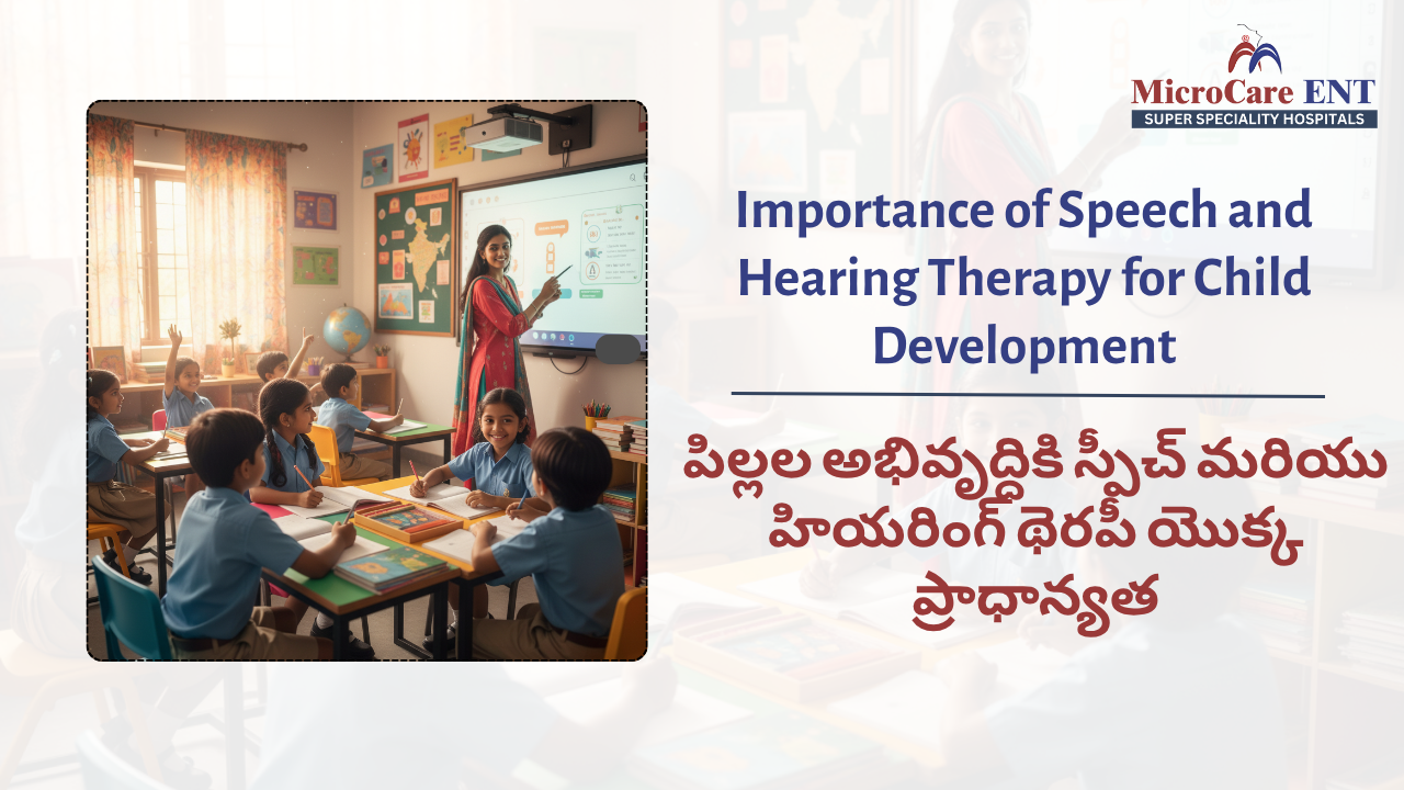Ear and Speech Treatment at MicroCare ENT Hospital – Expert Care for Hearing Loss and Speech Disorders in Hyderabad