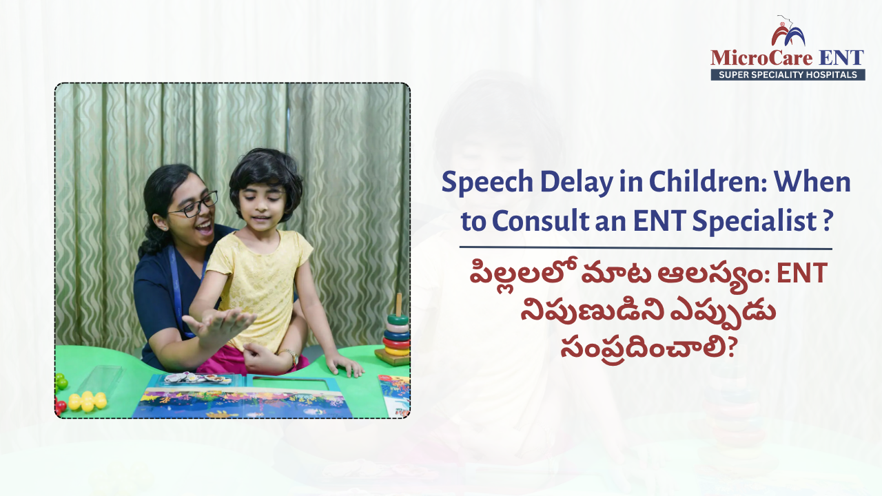 Speech Therapy at MicroCare ENT Hospital – Best Speech Therapist in Hyderabad for Voice, Speech & Communication Disorders