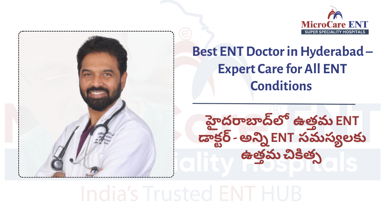 Prof. Dr. Sriprakash Vinnakota – Best ENT Doctor in Hyderabad at MicroCare ENT Super Speciality Hospital