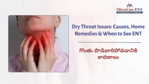 Dry throat issues causes and home remedies explained by ENT specialist at MicroCare ENT Hospital Kukatpally KPHB Hyderabad Telangana