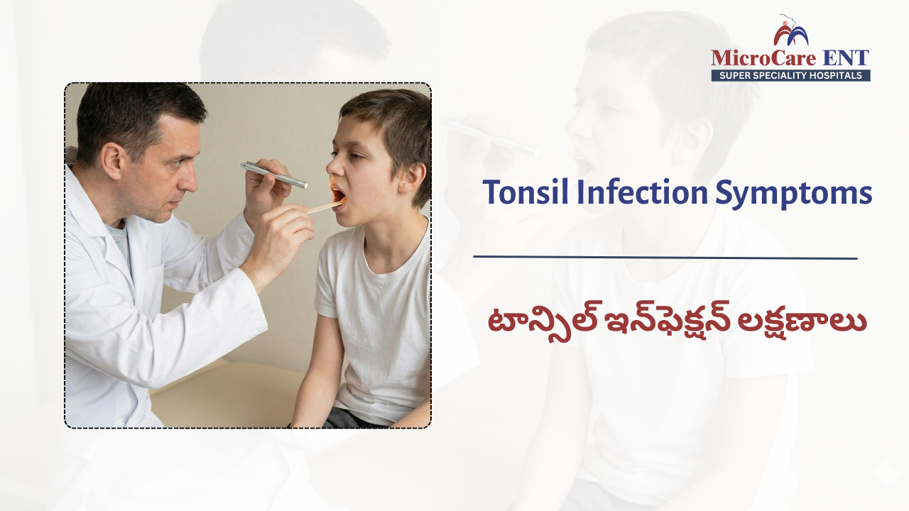 Tonsillitis symptoms and causes explained by ENT specialist at MicroCare ENT Hospital Hyderabad Kukatpally Telangana