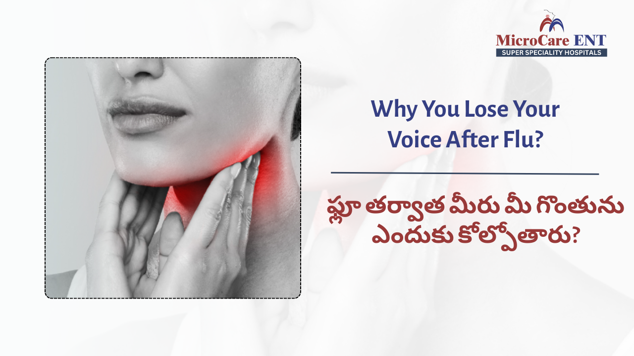 Lose voice after flu due to laryngitis explained by ENT specialist at MicroCare ENT Hospital Hyderabad Kukatpally Telangana