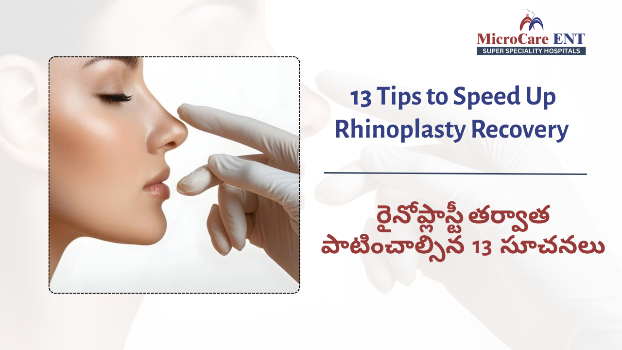 Rhinoplasty recovery tips explained by ENT specialists at MicroCare ENT Hospital in Hyderabad Telangana