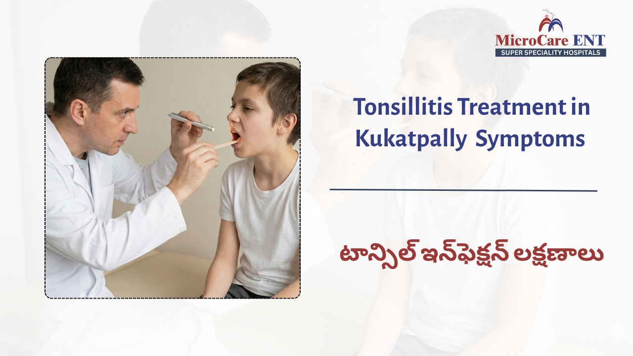 ENT specialist examining a child with tonsillitis at MicroCare ENT Hospital in Kukatpally, Hyderabad, for diagnosis and treatment of swollen tonsils and sore throat.