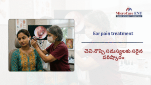 ear pain treatment in Kukatpally Hyderabad ENT doctor examining ear MicroCare ENT KPHB